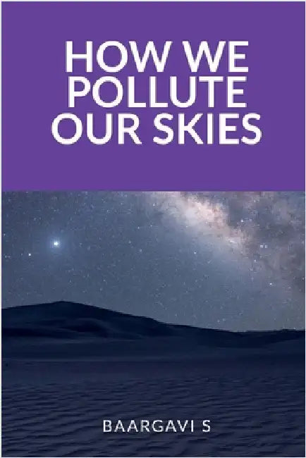 How we pollute our Skies by Baargavi S