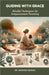 Guiding with Grace: Mindful Techniques for Compassionate Parenting by Dr Minakshi Bansal