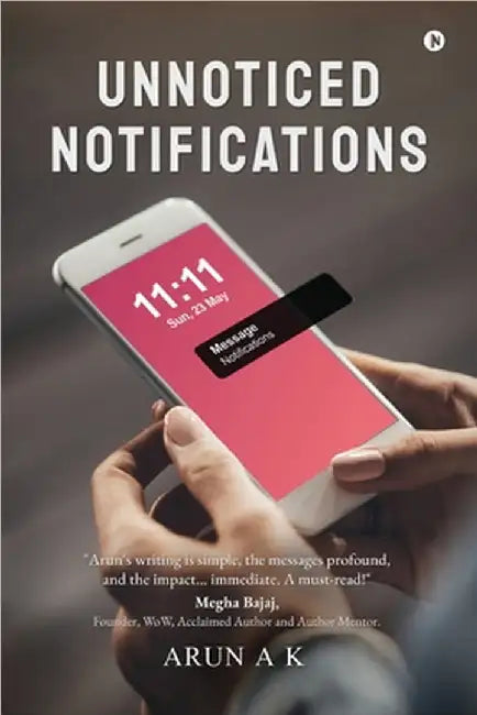 Unnoticed Notifications by Arun a K