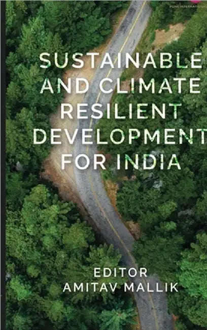 Sustainable and Climate Resilient Development for India by Amitav Mallik