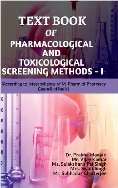 Text Book of Pharmacological and Toxicological Screening Methods - I by Dr Prabha Manjari