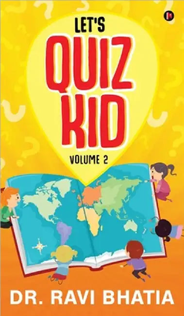 Let's Quiz Kid: Volume 2 by Dr Ravi Bhatia