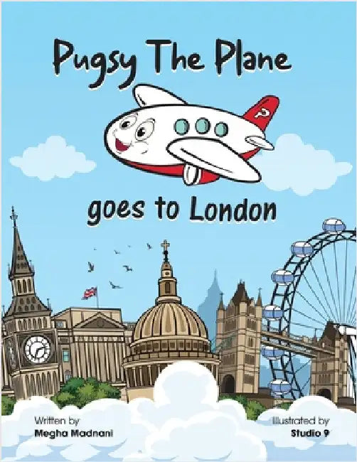 Pugsy the Plane: Goes to London by Megha Madnani
