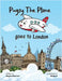 Pugsy the Plane: Goes to London by Megha Madnani