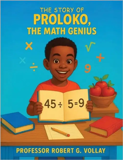 The Story of Proloko, the Math Genius by Vollay, Robert G.