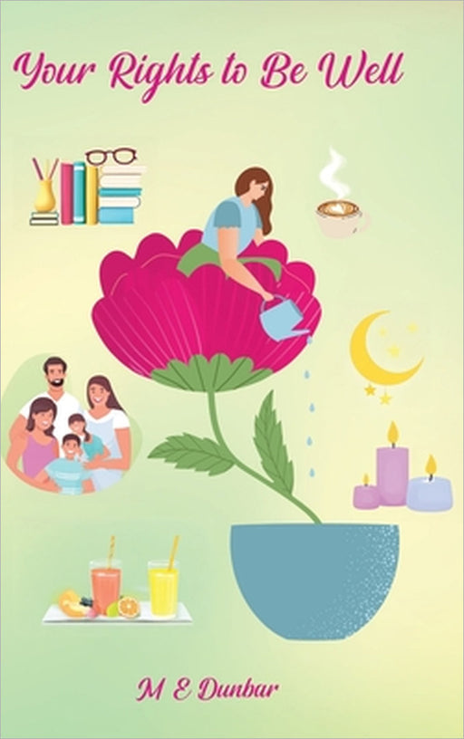 Your Rights to be Well by M. E. Dunbar