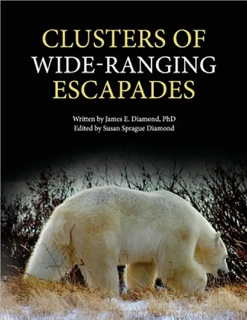 Clusters of Wide-Ranging Escapades by Diamond, James E.