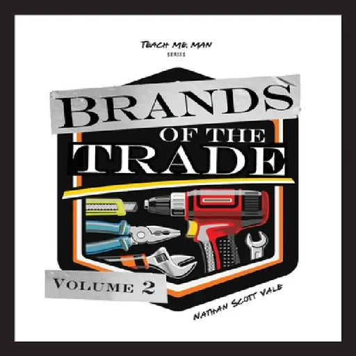 Brands of the Trade: Volume 2 by Nathan Scott Vale