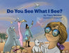 Do You See What I See? by Tracy Weldon