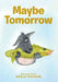 Maybe Tomorrow by Uncle Possum