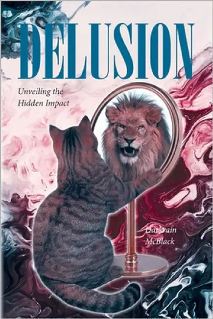 Delusion: Unveiling the Hidden Impact by McBlack, Darkrain