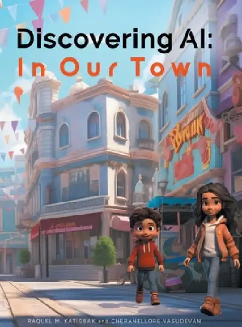 Discovering AI: In Our Town by Raquel M. Katigbak