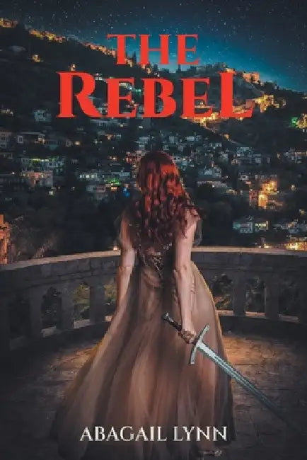 The Rebel by Abagail Lynn