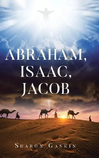 Abraham, Isaac, Jacob by Sharon Gaskin
