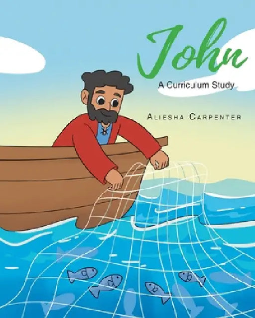 John: A Curriculum Study by Aliesha Carpenter