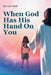 When God Has His Hand On You by Melissa Nunn