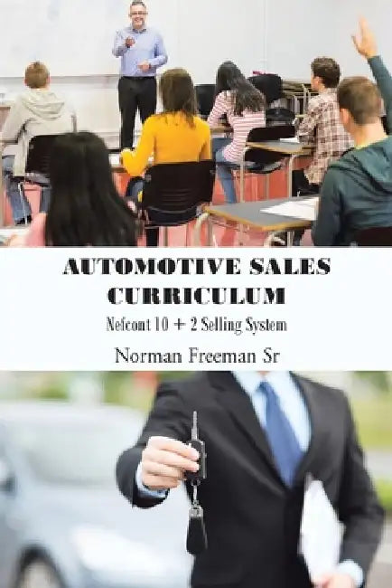 Automotive Sales Curriculum: Nefcont 10 + 2 Selling System by Norman, Sr. Freeman