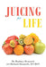 Juicing for Life by Barbara Desautels, Richard Desautels Bsn