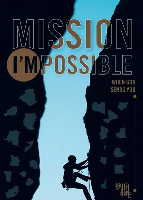 Mission I'Mpossible: When God Sends You by Faith Hope