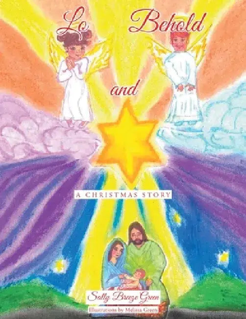 Lo and Behold: A Christmas Story by Sally Breeze Green