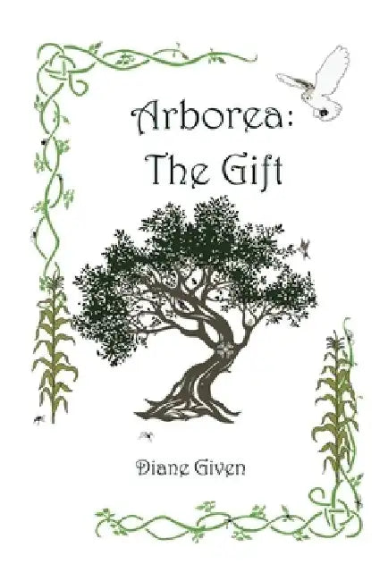 Arborea: The Gift by Diane Given