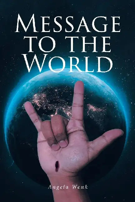 Message to the World by Angela Wenk