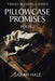 Pillowcase Promises: Book 2 by Sarah Hale