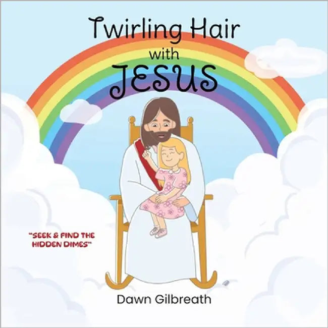 Twirling Hair with Jesus by Gilbreath, Dawn