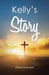 Kelly's Story by Wilma Schwartz
