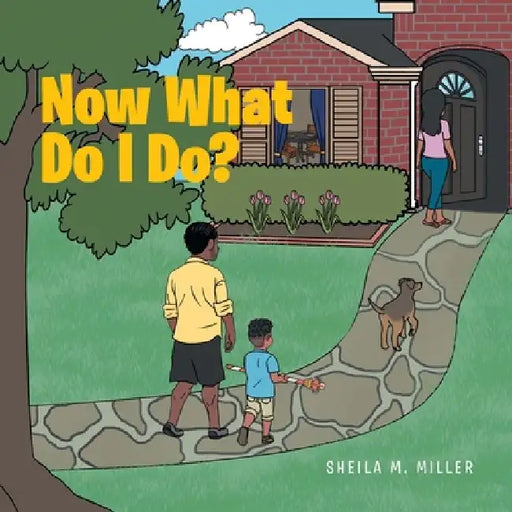 Now What Do I Do? by Sheila M. Miller