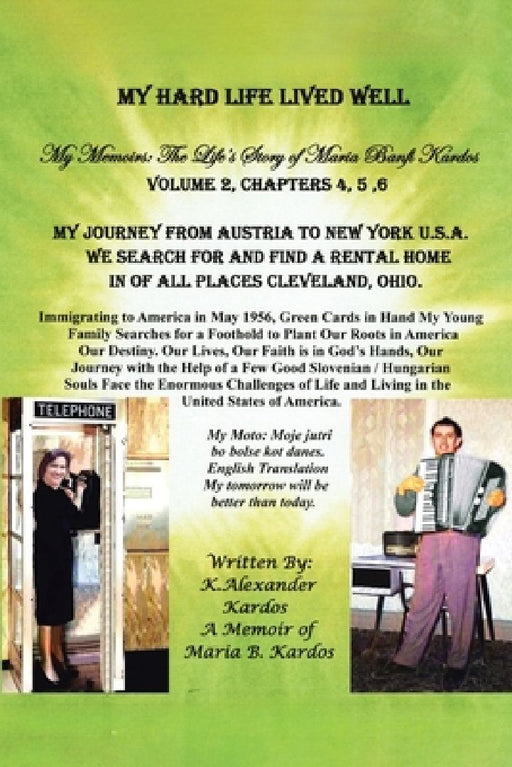 My Hard Life Lived Well by K. Alexander Kardos