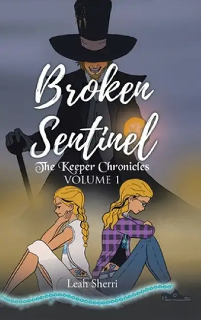 Broken Sentinel: The Keeper Chronicles by Leah Sherri