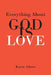 Everything About GOD IS LOVE by Karen Aikens
