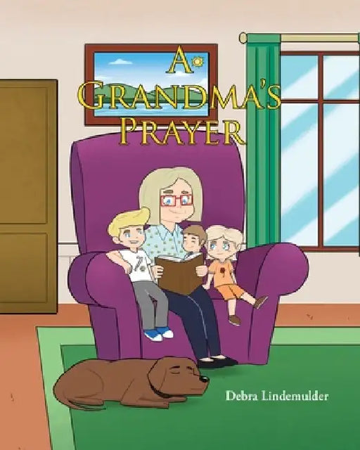 A Grandma's Prayer by Debra Lindemulder
