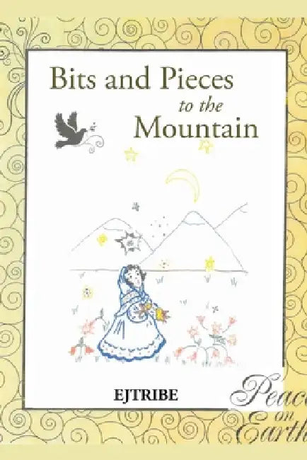 Bits and Pieces to the Mountain by Ejtribe