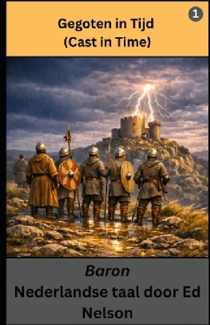 Gegoten in Tijd, Nederlandse taal, Boek 1 (Cast in Time, Dutch, Book 1): Baron by Ed Nelson