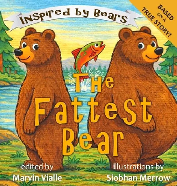 The Fattest Bear by Marvin Vialle, Siobhan Merrow