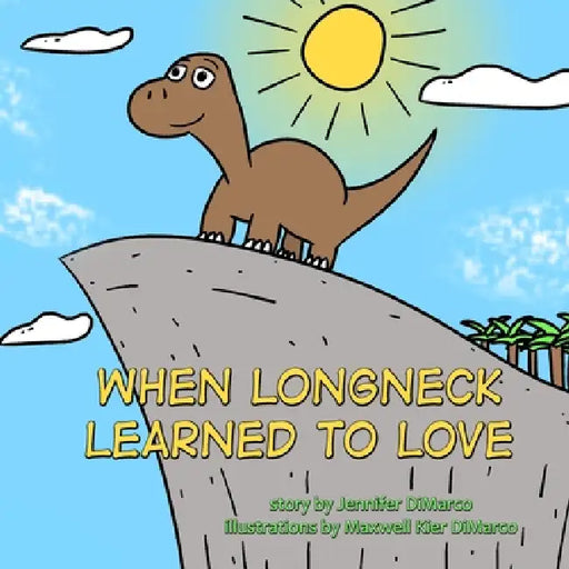 When Longneck Learned to Love by Jennifer DiMarco, Maxwell DiMarco