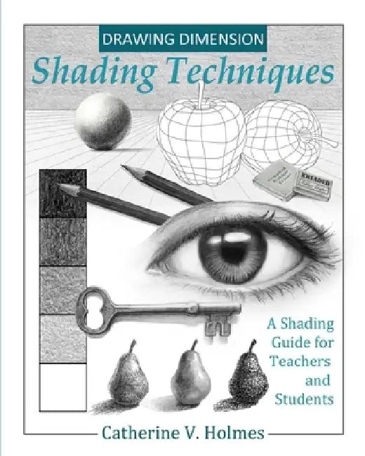 How to Draw Cool Stuff: Shading Techniques for Teachers and Students by Catherine V. Holmes