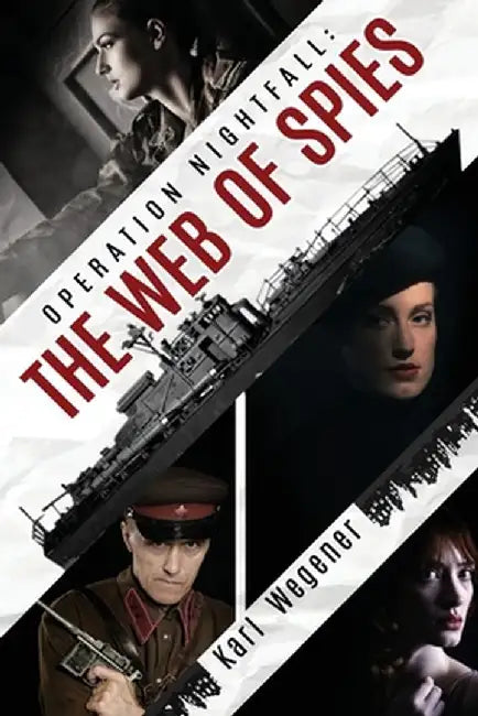 Operation Nightfall: The Web of Spies by Karl Wegener