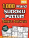 1,000 Hard Sudoku Puzzles for Smart Solvers: Puzzles with Solutions to Unlock Your Problem-Solving Potential by Reza Nazari