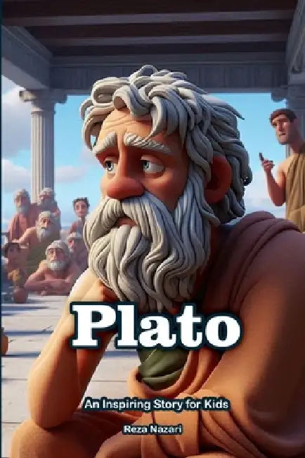 Plato: An Inspiring Story for Kids by Reza Nazari