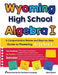 Wyoming High School Algebra I: A Comprehensive Review and Step-by-Step Guide to Mastering Algebra 1 by Reza Nazari