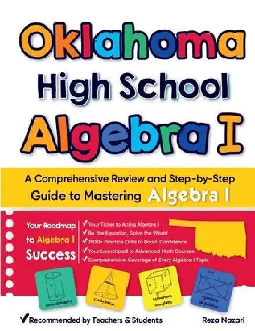 Oklahoma High School Algebra I: A Comprehensive Review and Step-by-Step Guide to Mastering Algebra 1 by Reza Nazari