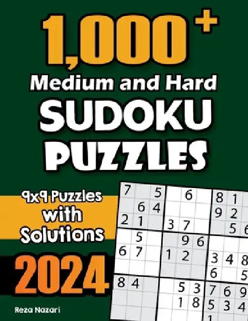 1,000+ Medium and Hard Sudoku Puzzles: 9x9 Puzzles with Solutions by Reza Nazari