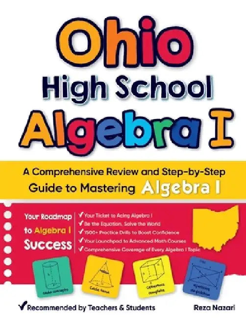 Ohio High School Algebra I: A Comprehensive Review And Step-By-Step Guide To Mastering Algebra 1 by Reza Nazari