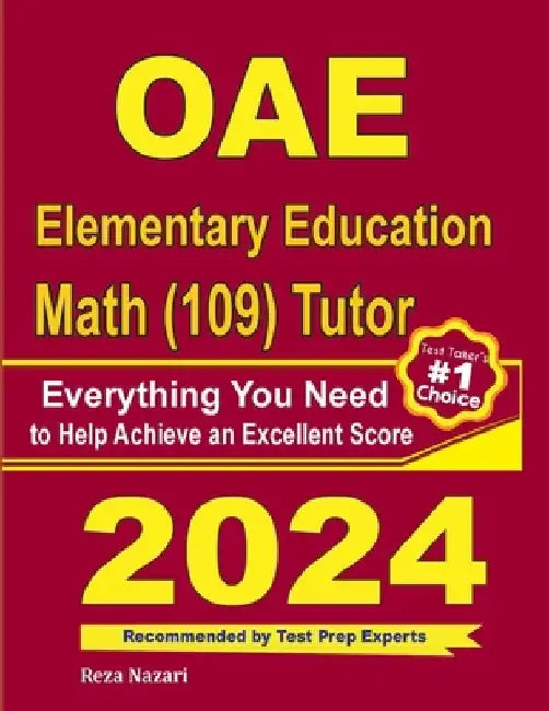 OAE Elementary Education Math (019) Tutor: Everything You Need to Help Achieve an Excellent Score by Reza Nazari