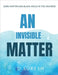 An Invisible Matter: The Dark Matter and Black Holes by Dangeti Suresh
