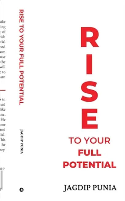 Rise to Your Full Potential by Jagdip Punia