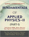 Fundamentals of Applied Physics-II (Part-I): Vibration -Simple Harmonic Motion, Wave motion and its applications, Ray Optics and its applications, Ele by Gopal Chakraborty